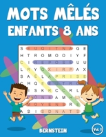 Mots mêlés enfants 8 ans: 200 Mots mêlés - Jeu éducatif pour enfants - Avec les solutions et gros caractères (French Edition) B0891P45JY Book Cover