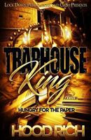 Traphouse King: Hungry for the Paper 1949138070 Book Cover