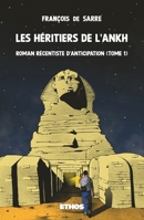 Les héritiers de l'Ankh: Roman récentiste d'anticipation (tome 1) (French Edition) 8419006467 Book Cover