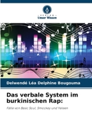 Das verbale System im burkinischen Rap:: Fälle von Basic Soul, Smockey und Yeleen 6206314359 Book Cover