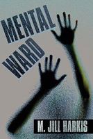 Mental Ward 1448997542 Book Cover