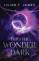 Into the Wonder Dark 1958763209 Book Cover