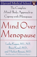 Mind Over Menopause: The Complete Mind/Body Approach to Coping with Menopause 0743236971 Book Cover