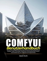 COMFYUI-BENUTZERHANDBUCH: Lernen Sie KI-Bildgenerierung, Node-Workflows, benutzerdefinierte Modelle, LoRAs, ControlNet, Inpainting und professionelle ... Anfänger bis Fortgeschritten (German Edition) B0HGYCLX4K Book Cover