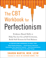 The CBT Workbook for Perfectionism: Evidence-Based Skills to Help You Let Go of Self-Criticism, Build Self-Esteem, and Find Balance (16pt Large Print Edition) 1684031532 Book Cover