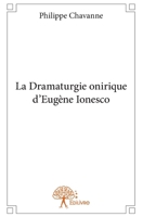 La Dramaturgie onirique d'Eugène Ionesco (French Edition) 2332810528 Book Cover