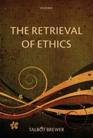 The Retrieval of Ethics 019969222X Book Cover