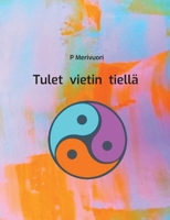 Tulet vietin tiellä (Finnish Edition) 9528072631 Book Cover
