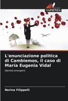 L'enunciazione politica di Cambiemos, il caso di María Eugenia Vidal (Italian Edition) 6206604020 Book Cover