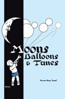 Moons, Balloons and Tunes 1490777709 Book Cover