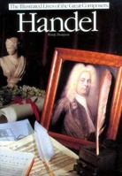 Handel (Illustrated Lives of the Great Composers) (Illustrated Lives of the Great Composers) 0711929971 Book Cover
