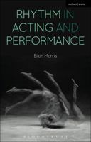 Rhythm in Acting and Performance 1472589858 Book Cover