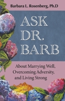 Ask Dr. Barb About Marrying Well, Overcoming Adversity and Living Strong B0H8X2WPNZ Book Cover