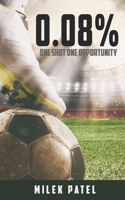 0.08%: One Shot One Opportunity 1734575727 Book Cover