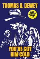 You've Got Him Cold 1479453781 Book Cover
