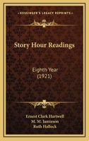 Story Hour Readings: Eighth Year (Classic Reprint) 1164942026 Book Cover