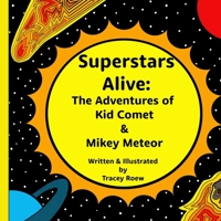 Superstars Alive: The Adventures of Kid Comet and Mikey Meteor B094LGBWCR Book Cover
