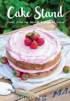 Cake Stand: Fresh from the Market Farmstead Cakes 1517636485 Book Cover