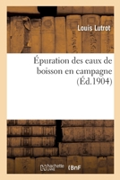 Épuration des eaux de boisson en campagne 201402331X Book Cover