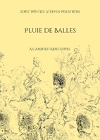 Pluie de Balles: A "gamified" Kriegsspiel 3757863100 Book Cover