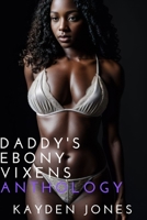Daddy's Ebony Vixens Anthology: Four BWWM OMYW Romance Novellas B0CPWWGV9Q Book Cover