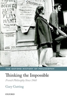 Thinking the Impossible: French Philosophy Since 1960 0199674671 Book Cover