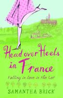 Head Over Heels in France: Falling in Love in the Lot 184953392X Book Cover