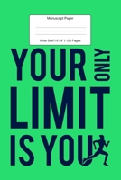 Manuscript Paper: Your Limit Is You Wide Staff Notebook for Kids and Adults I 110 Pages I Monster Theme I Blank Sheet Music Book for Beginners and ... other Instruments I Gift Idea for Musicians 171327907X Book Cover