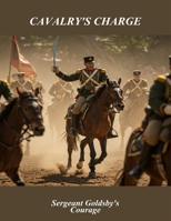 Cavalry'S Charge: Sergeant Goldsby'S Courage B0FQ5HVVMV Book Cover