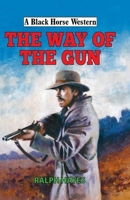 Way of the Gun (Black Horse Western) 0719826632 Book Cover