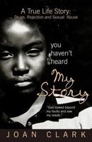 You Haven't Heard My Story 0881444286 Book Cover