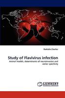 Study of Flavivirus infection: Animal models, determinants of neuroinvasion and vector specificity 3838352912 Book Cover