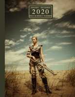 January - December 2020 Daily & Weekly Planner: 1 Year Personal Calendar; Apocalyptic Warrior Woman 1710978953 Book Cover