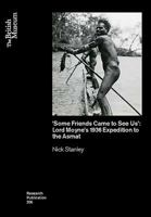 'some Friends Came to See Us': Lord Moyne's 1936 Expedition to the Asmat 0861592069 Book Cover