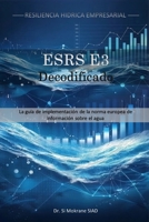 ESRS E3 Decodificado: La guía de implementación de la norma europea de información sobre el agua (Resiliencia Hídrica para las Empresas) (Spanish Edition) B0H9JGWY68 Book Cover