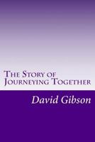 The Story of Journeying Together 1544089724 Book Cover