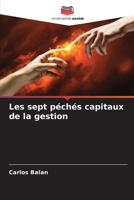 Les sept péchés capitaux de la gestion (French Edition) 6209487491 Book Cover
