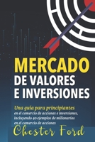 Mercado de Valores e Inversiones: Inversión en acciones e información del trading para principiantes: ideal para los inversores y traders por primera ... Mercado de Valores Libro) (Spanish Edition) 1700591517 Book Cover
