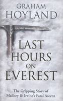 Last Hours on Everest: The Gripping Story of Mallory & Irvine’s Fatal Ascent 0007455755 Book Cover