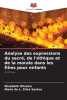 Analyse des expressions du sacré, de l'éthique et de la morale dans les films pour enfants: De Disney 6205935511 Book Cover