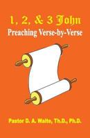 1, 2, & 3 John: Preaching Verse by Verse 1568481128 Book Cover