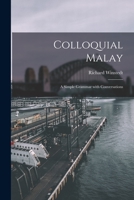 Colloquial Malay: A grammar with conversations and an appendix on Malay-Arabic spelling, old and new 1015271812 Book Cover
