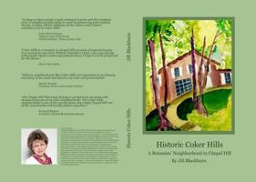 Historic Coker Hills - A Botanists Neighborhood in Chapel Hill 0692637699 Book Cover