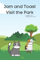 Jam and Toast Visit the Park B09916VJYR Book Cover