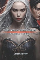 The Wolf Brothers In New York B0GBXRYLTJ Book Cover
