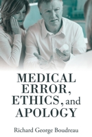 Medical Error, Ethics, and Apology 1480890618 Book Cover