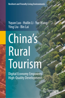 China's Rural Tourism: Digital Economy Empowers High-Quality Development (Resilient and Friendly Living Environments) 9819594014 Book Cover