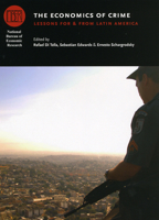 The Economics of Crime: Lessons For and From Latin America 0226153746 Book Cover