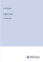 Cabin Fever: in large print 338700981X Book Cover