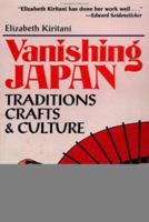 Vanishing Japan: Traditions, Crafts, & Culture 080481967X Book Cover